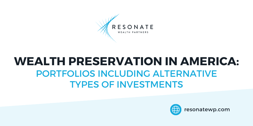Wealth Preservation in America: Portfolios Including Alternative Types of Investments