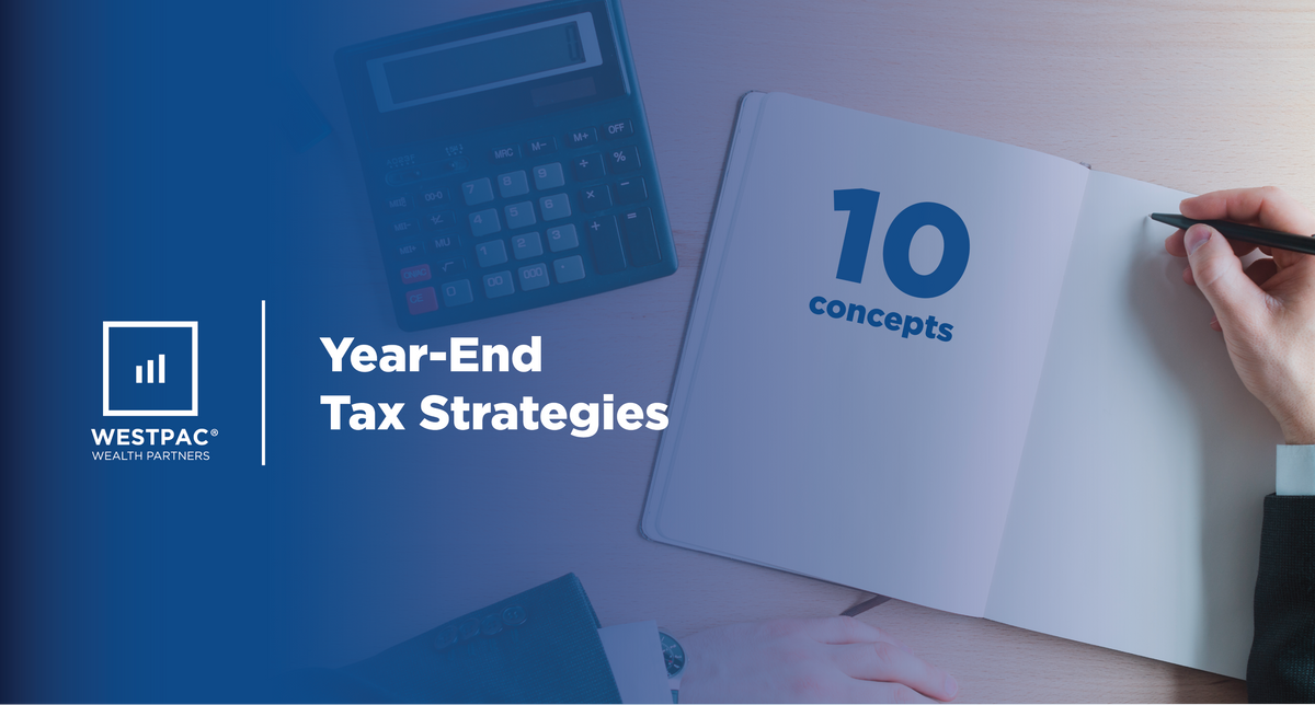 10 Essential Concepts for Year-End Tax Strategies