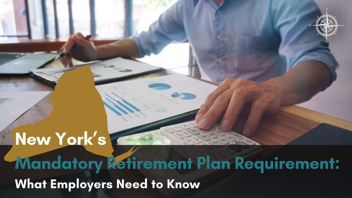 New York’s Mandatory Retirement Plan Requirement: What Employers Need to Know