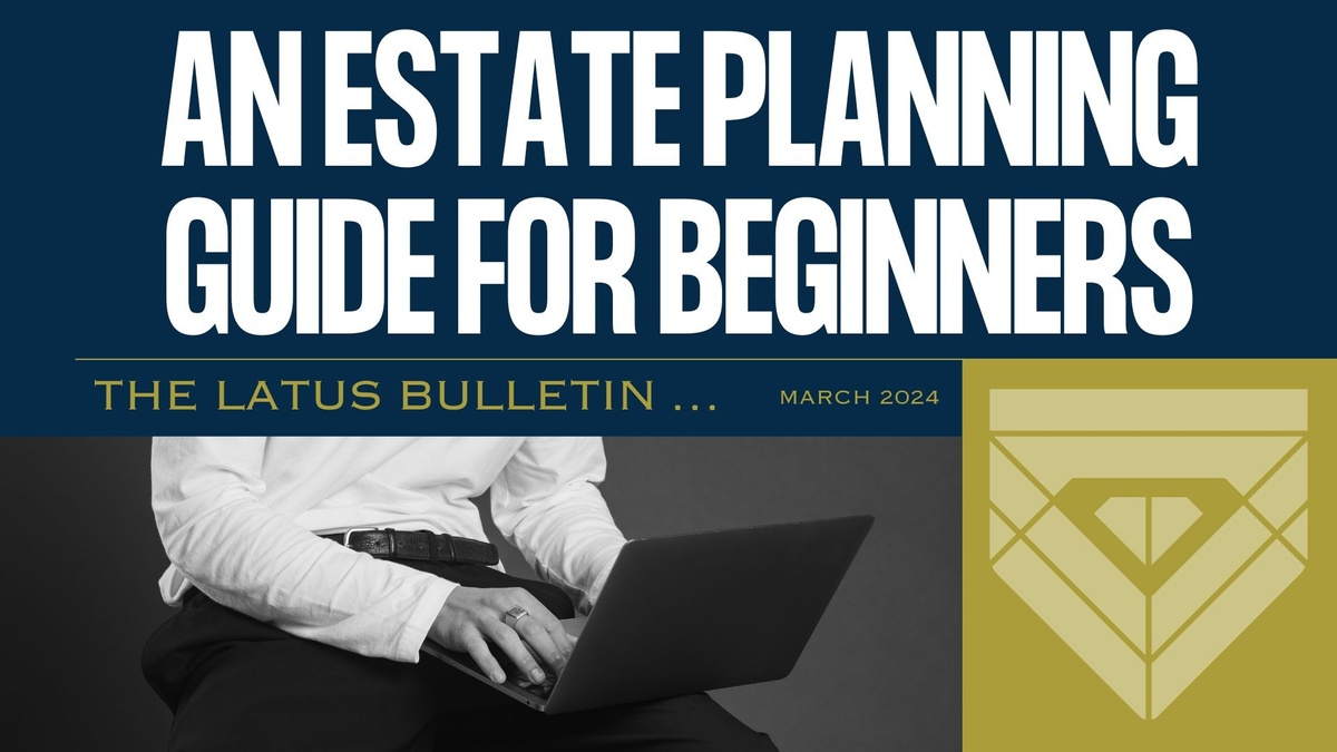 An Estate Planning Guide for Beginners
