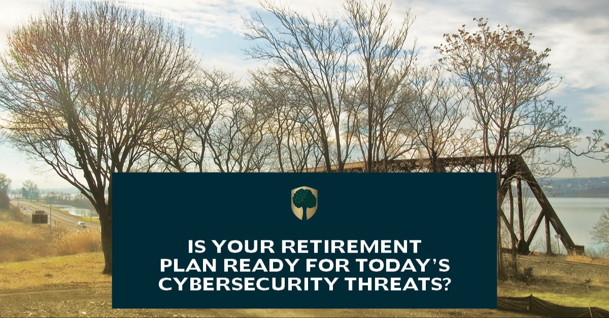 Is Your Retirement Plan Ready for Today's Cybersecurity Threats?