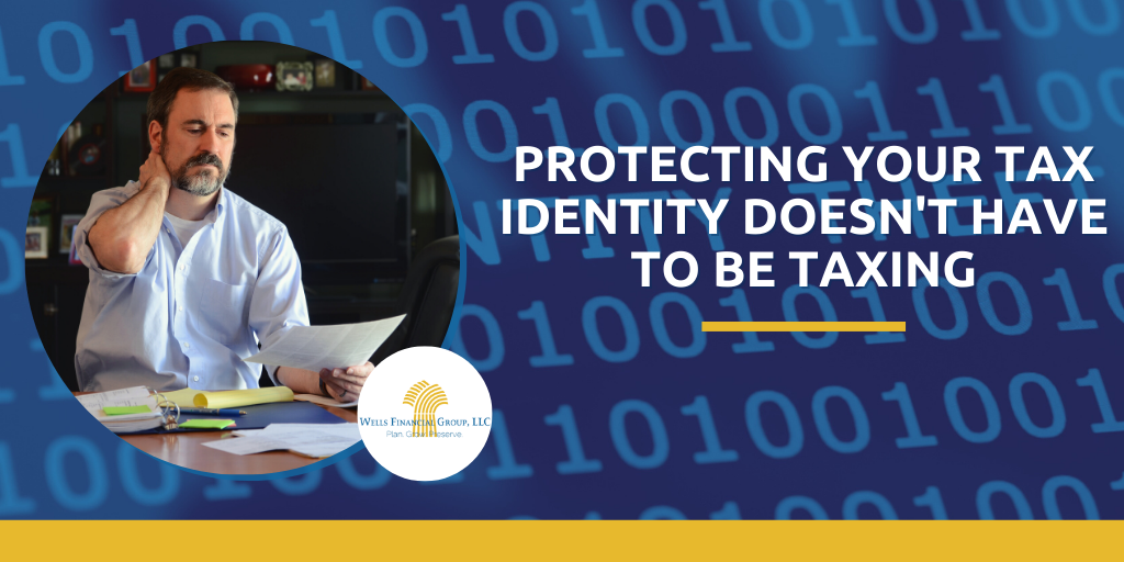 Protecting Your Tax Identity Doesn't Have to Be Taxing