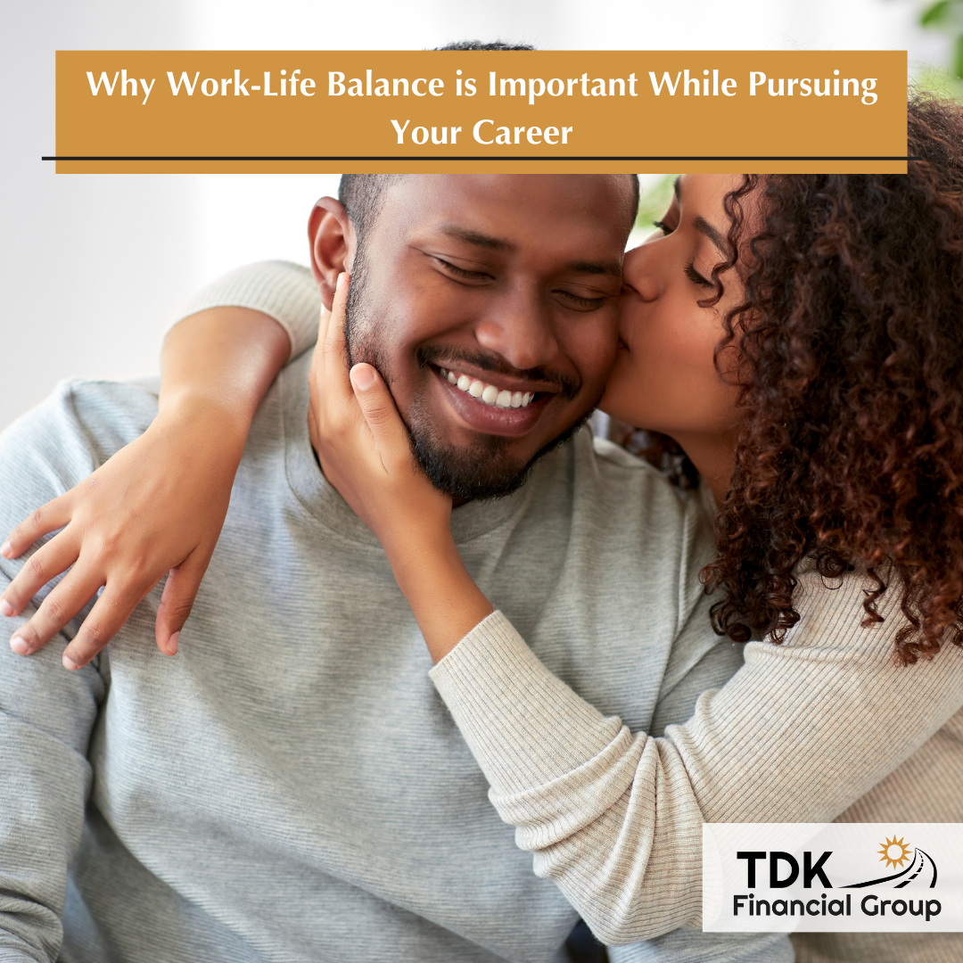 Why Work/Life Balance is Important While Pursuing Your Career