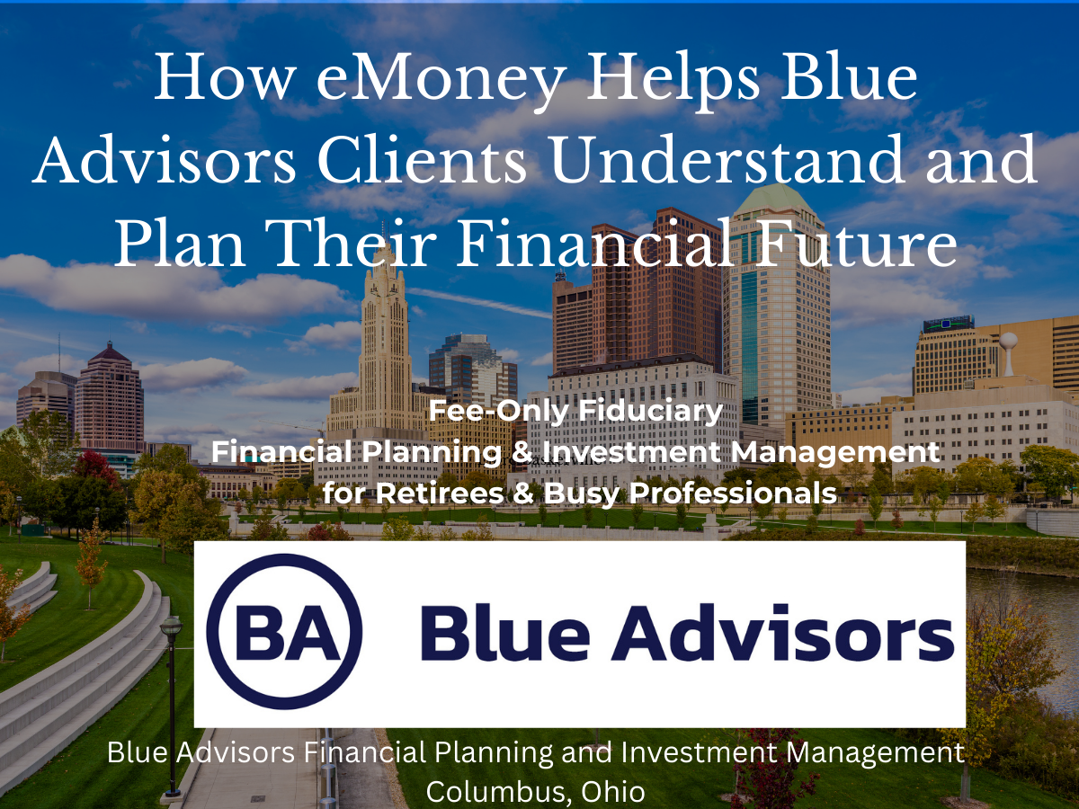 How eMoney Helps Blue Advisors Clients Understand and Plan Their Financial Future