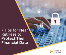 7 Tips for Near Retirees to Protect Their Financial Data