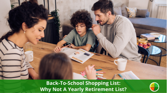 Back-To-School Shopping List: Why Not A Yearly Retirement List?