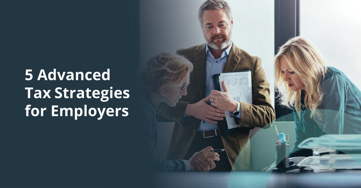 Advanced Tax Strategies for Employers