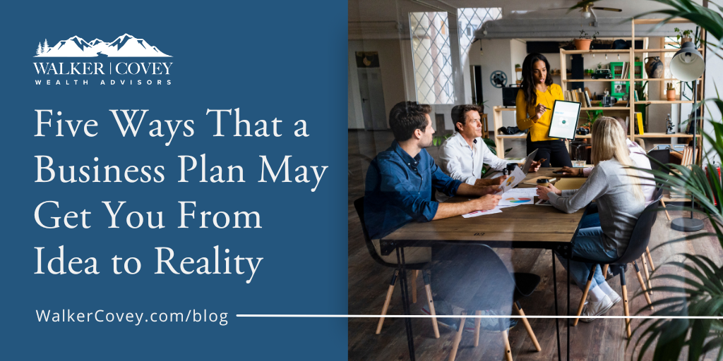 Five Ways That a Business Plan May Get You From Idea to Reality