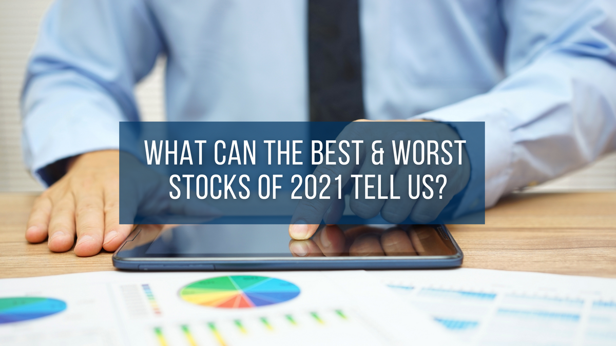 What Can the Best/Worst Stocks of 2021 Tell Us?