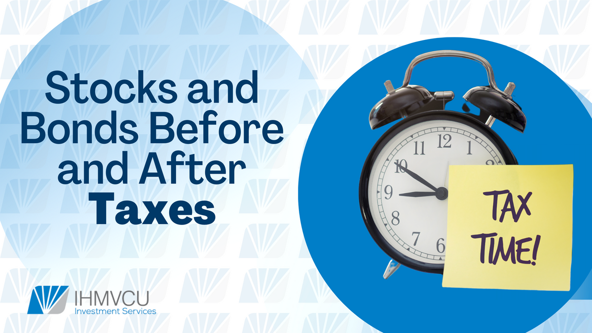 Stocks and Bonds Before and After Taxes