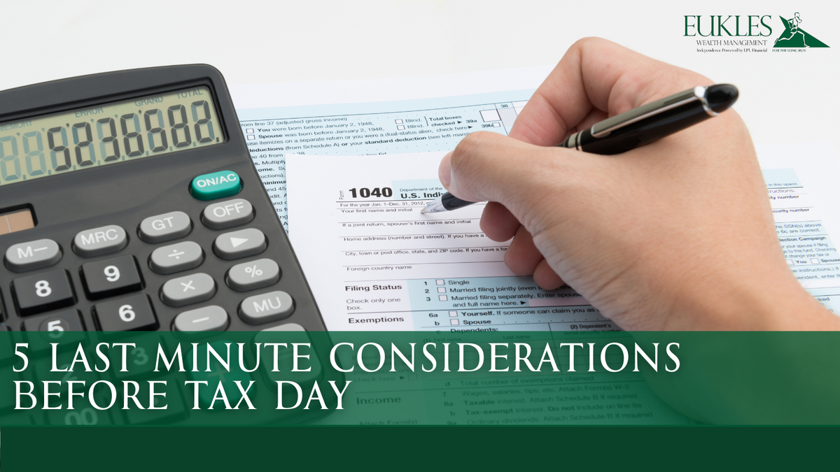5 Last Minute Considerations Before Tax Day
