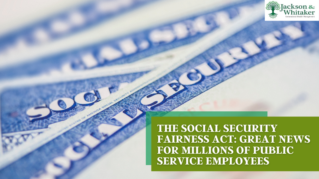 The Social Security Fairness Act: Great News for Millions of Public Service Employees