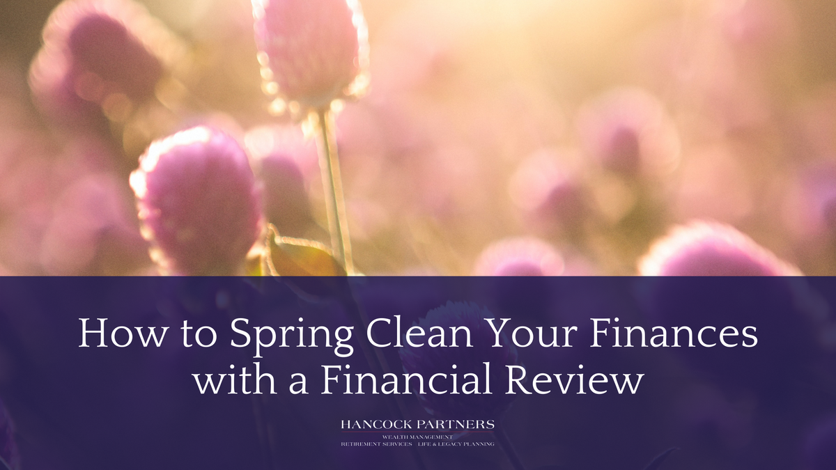 Spring View Finance How to Spring Clean Your Finances with a Financial Review | Hancock ...