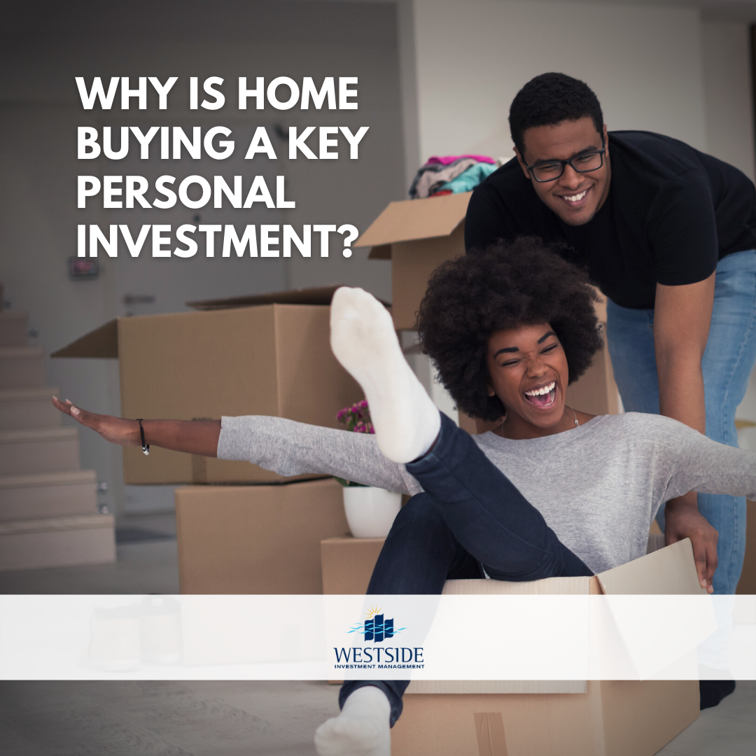 Why Is Home Buying a Key Personal Investment?