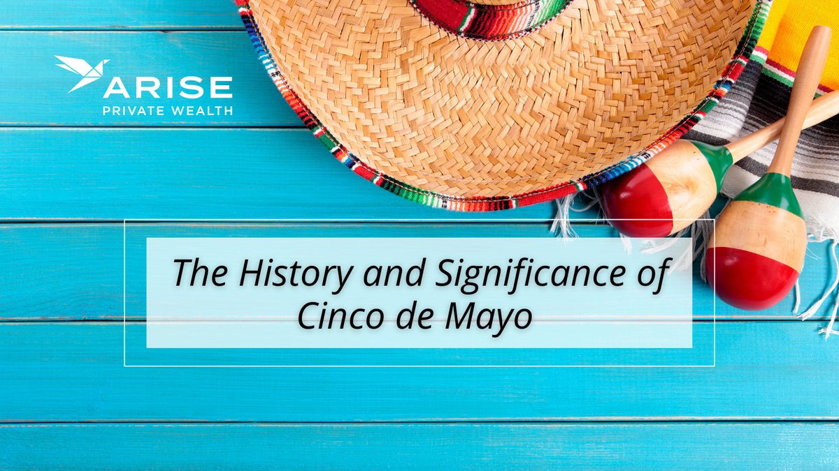 The History and Significance of Cinco de Mayo