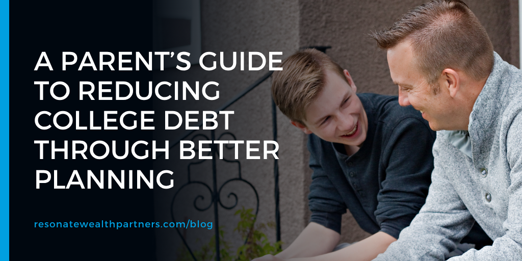 A Parent’s Guide to Reducing College Debt Through Better Planning