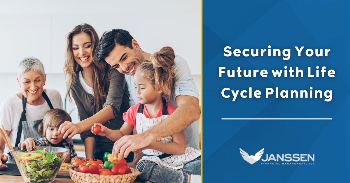 Securing Your Future with  Life Cycle Planning