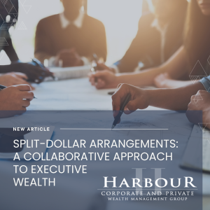 Split-Dollar Arrangements: A Collaborative Approach to Executive Wealth