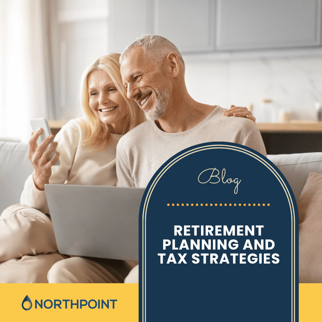 An In-Depth Guide to Get the Most Out of Your Retirement Planning and Tax Strategies