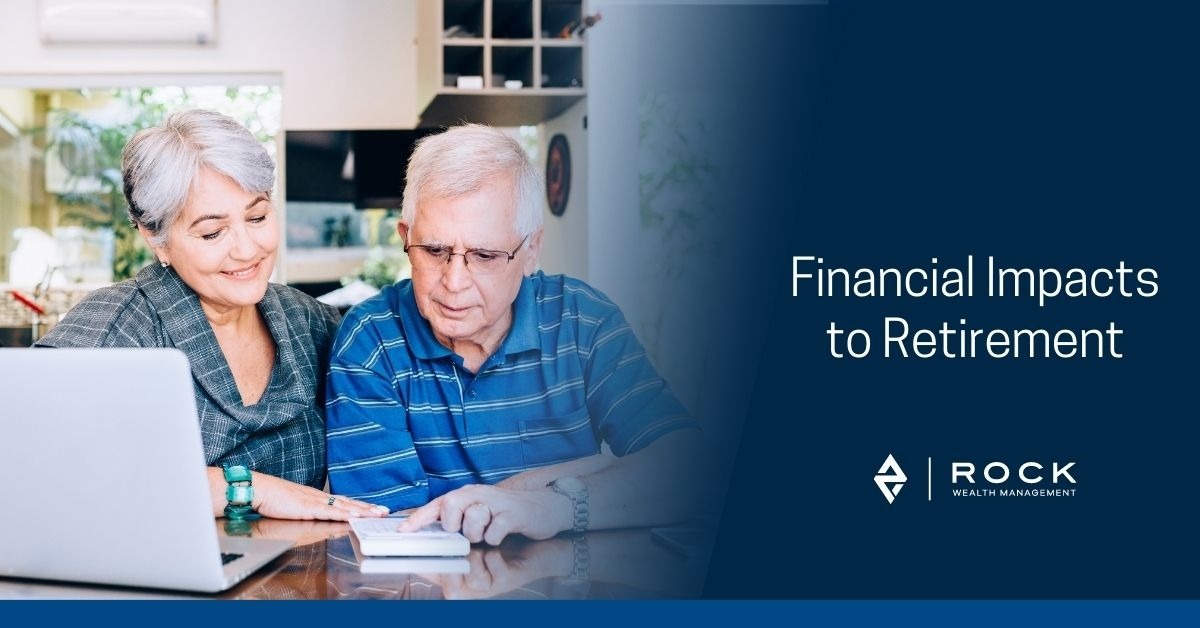 Financial Impacts to Retirement Savings