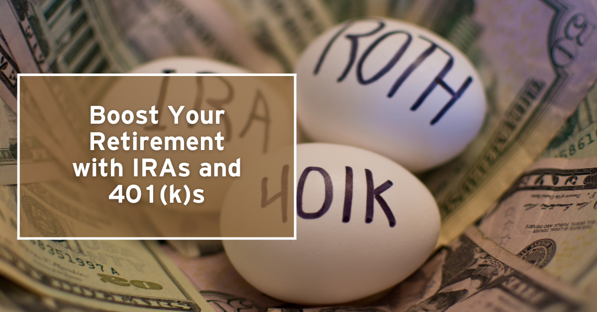 Boost Your Retirement with IRAs and 401(k)s
