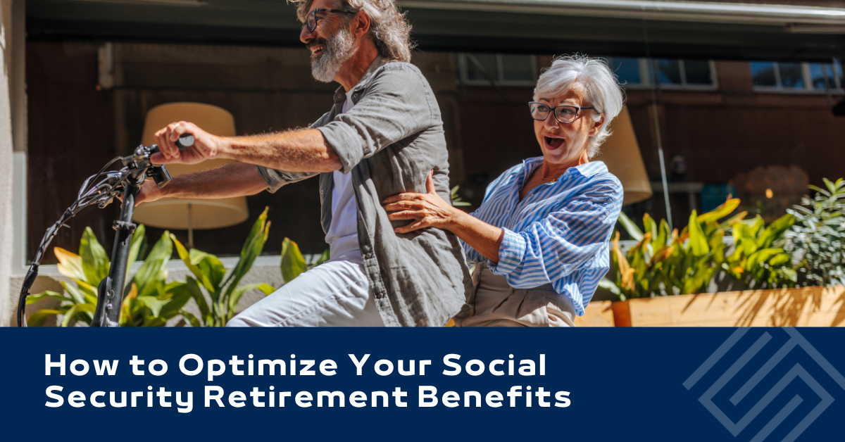 How to Optimize Your Social Security Retirement Benefits