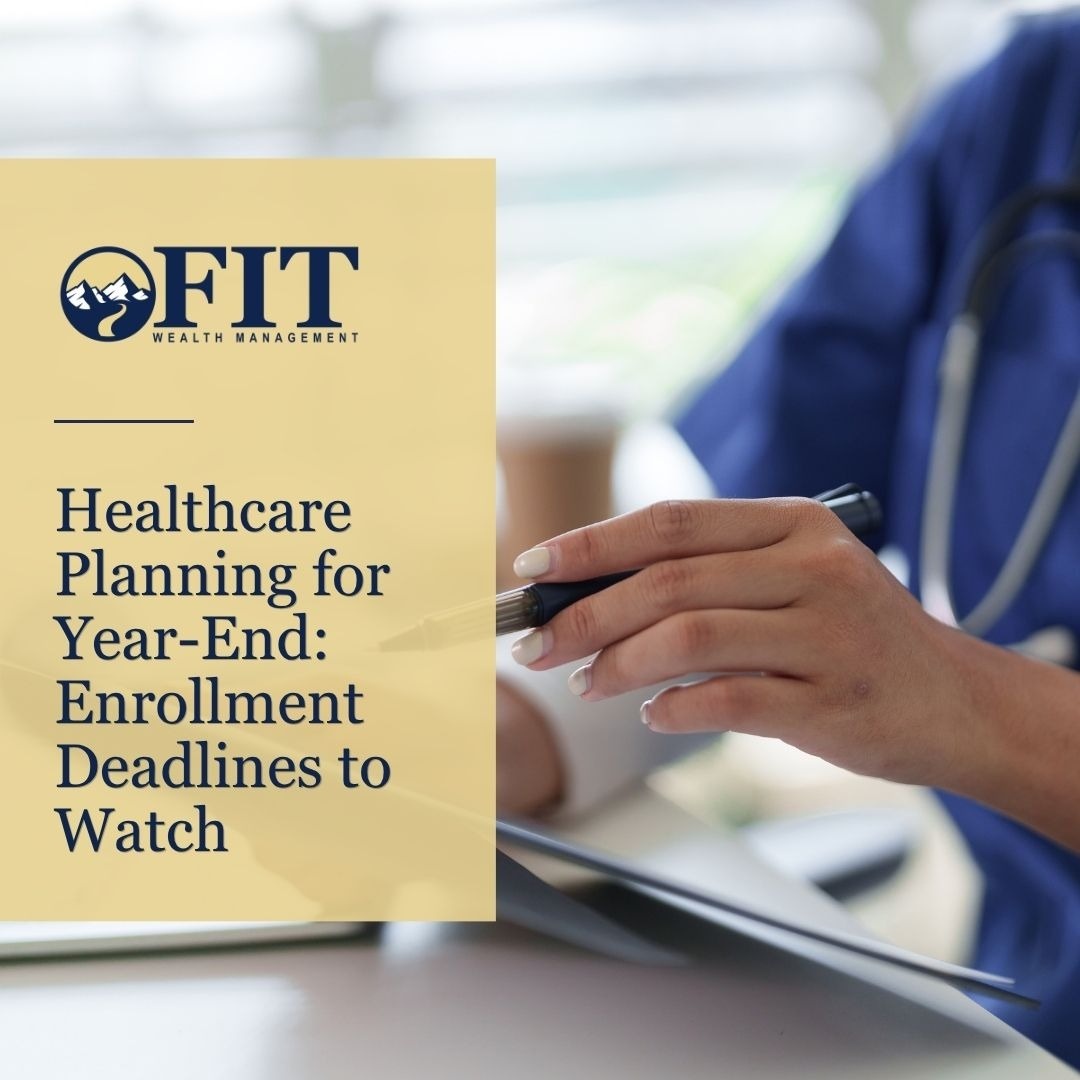 Healthcare Planning for Year End: Enrollment Deadlines to Watch