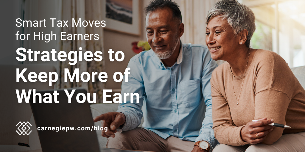 Smart Tax Moves for High Earners: Strategies to Keep More of What You Earn