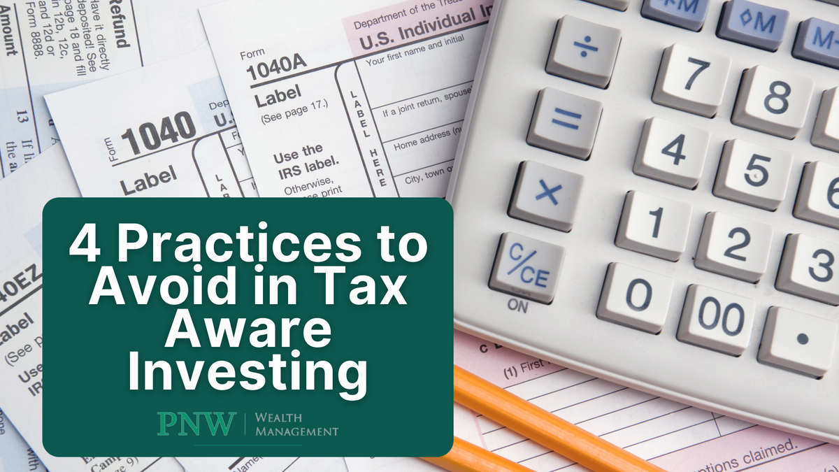 4 Practices to Avoid in Tax Aware Investing
