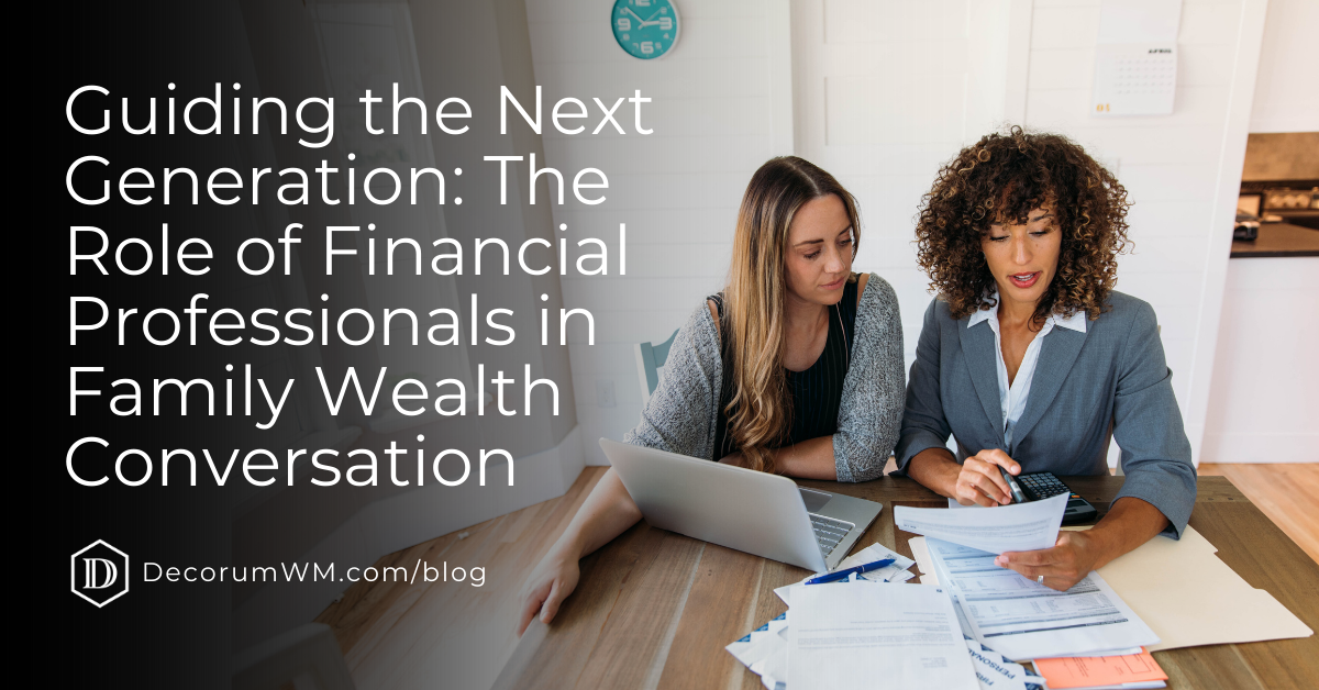Guiding the Next Generation: The Role of Financial Professionals in Family Wealth Conversations