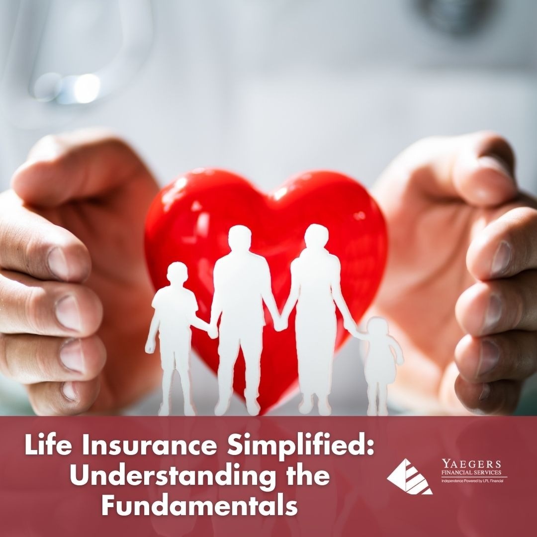 Life Insurance Simplified: Understanding the Fundamentals