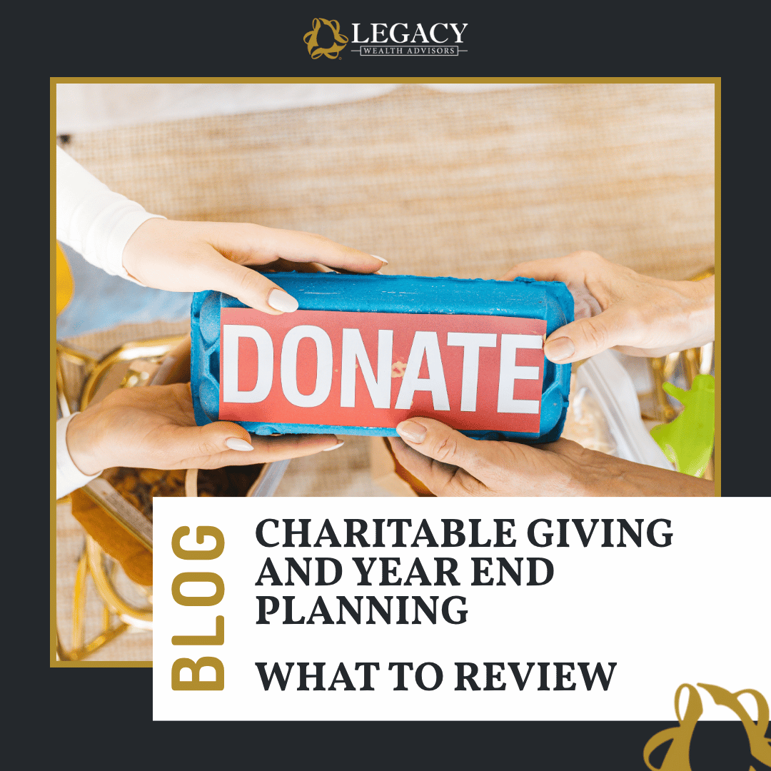 Charitable Giving and Year End Planning: What to Review