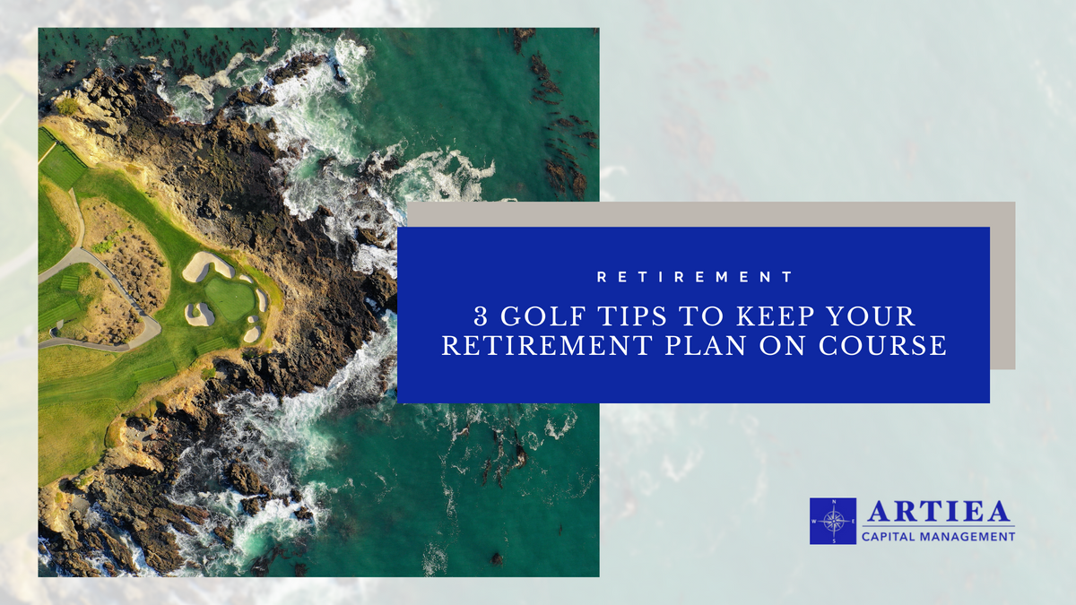 3 Golf Tips to Keep Your Retirement Plan on Course