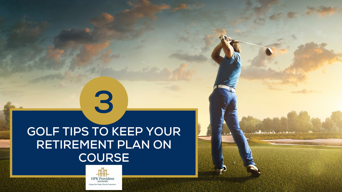 3 Golf Tips to Keep Your Retirement Plan on Course