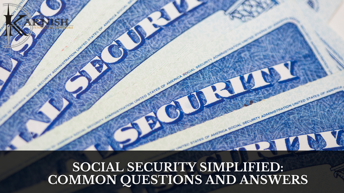 Social Security Simplified: Common Questions and Answers