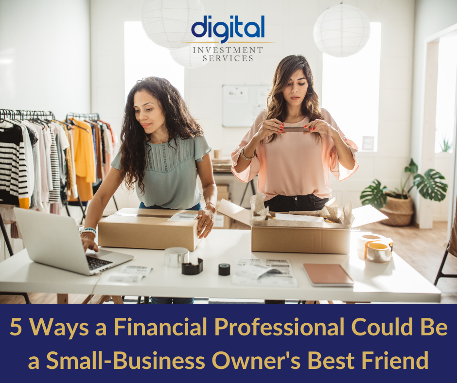 5 Ways a Financial Professional Could Be a Small-Business Owner's Best Friend