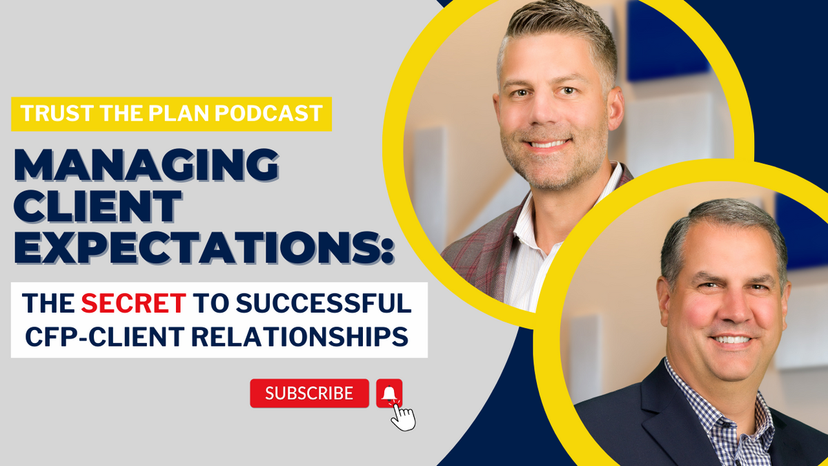 EP 198: Managing Client Expectations: The Secret to Successful CFP-Client Relationships