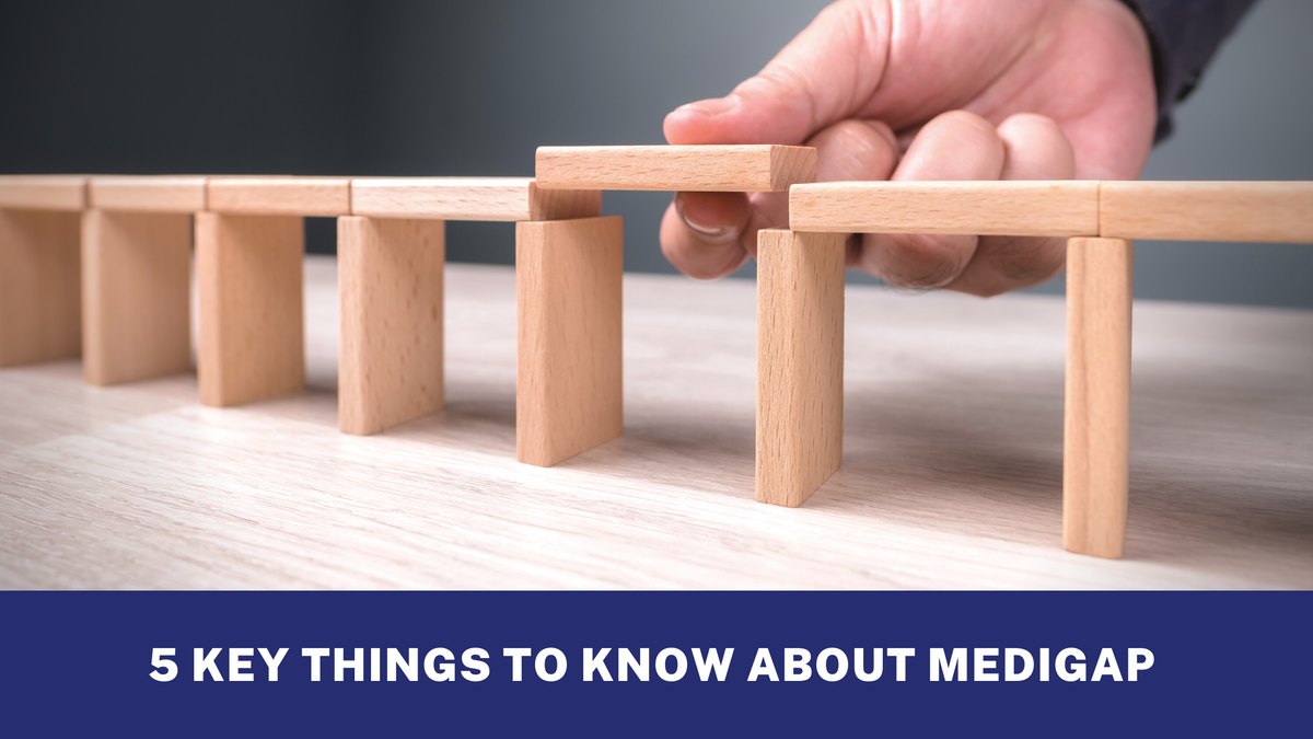 5 Key Things to Know About Medigap