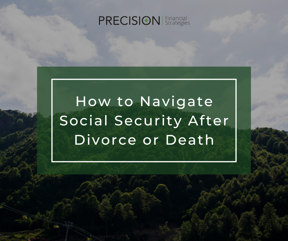How to Navigate Social Security After Divorce or Death
