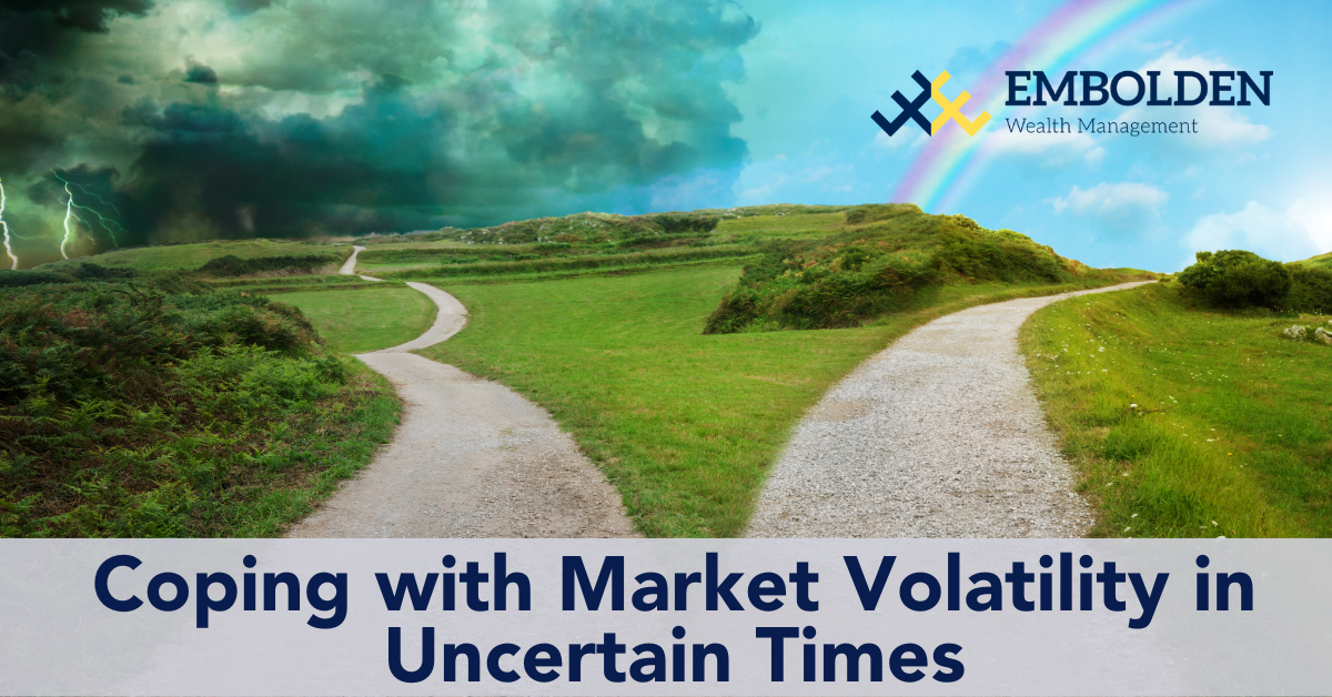 Coping With Market Volatility in Uncertain Times