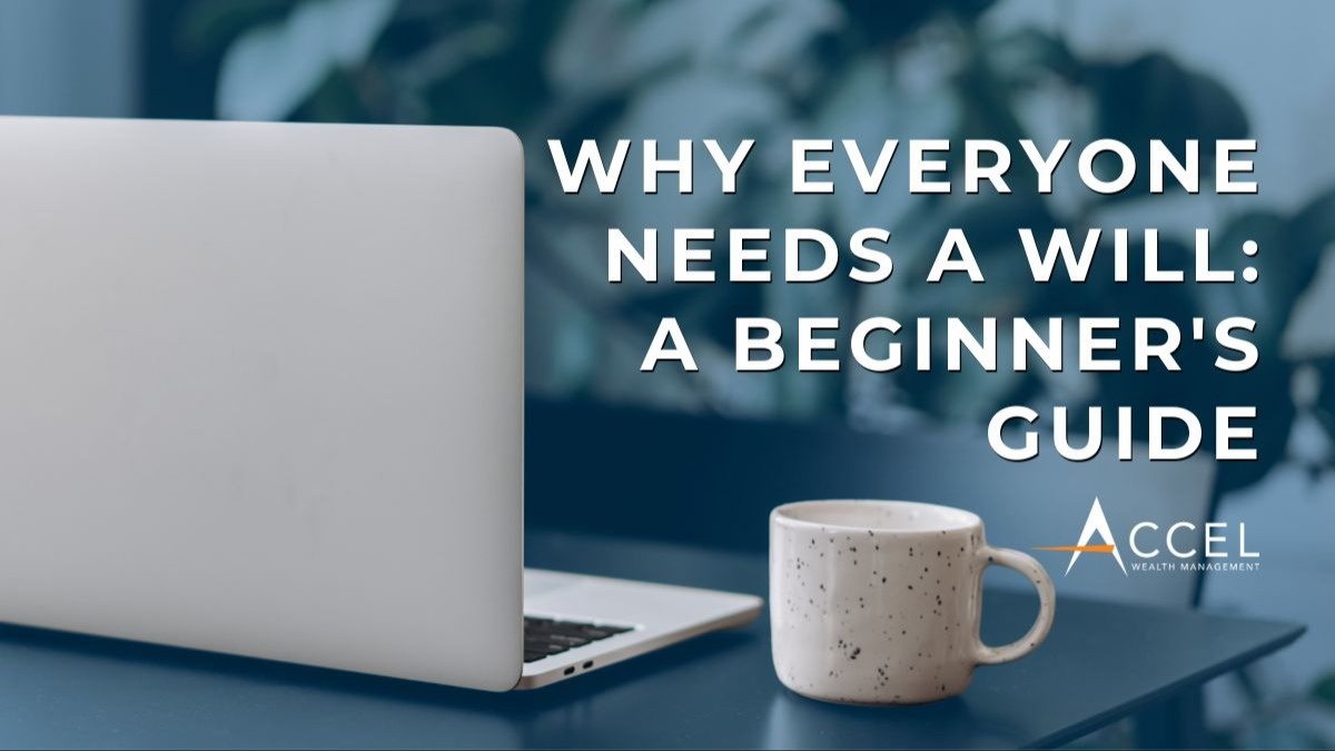 Why Everyone Needs a Will: A Beginner's Guide