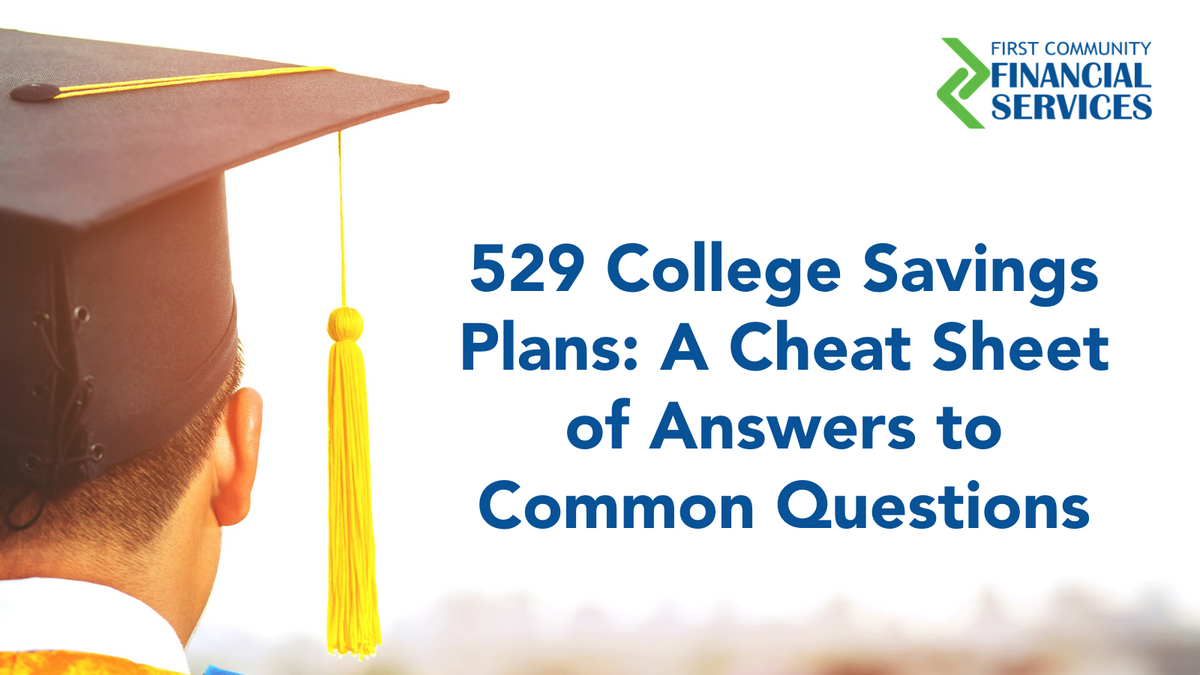 529 College Savings Plans: A Cheat Sheet for Common Questions