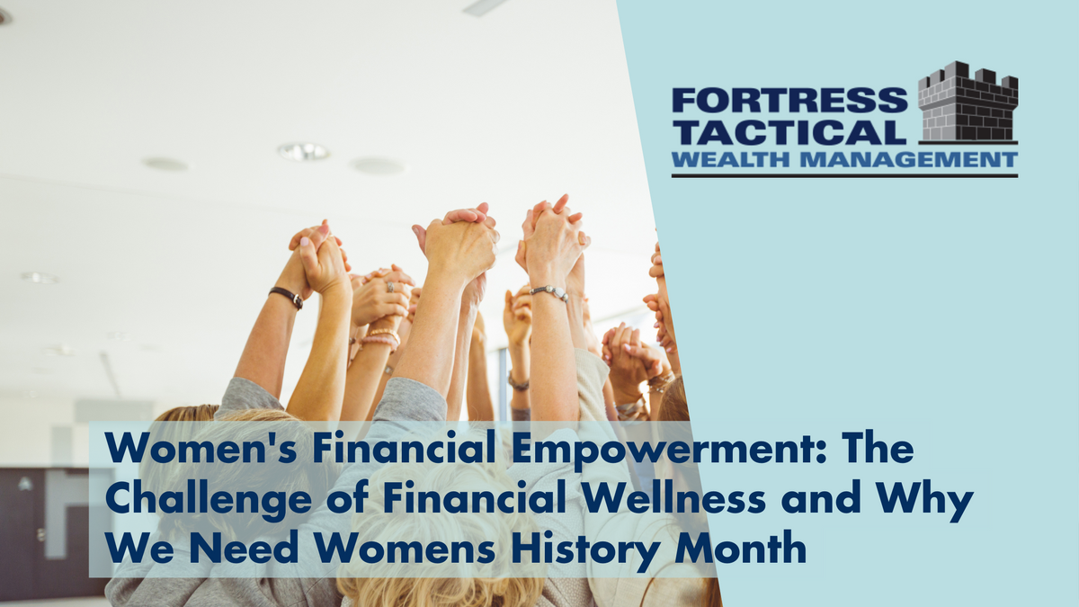 The Challenge of Financial Wellness and Why We Need Women’s History Month