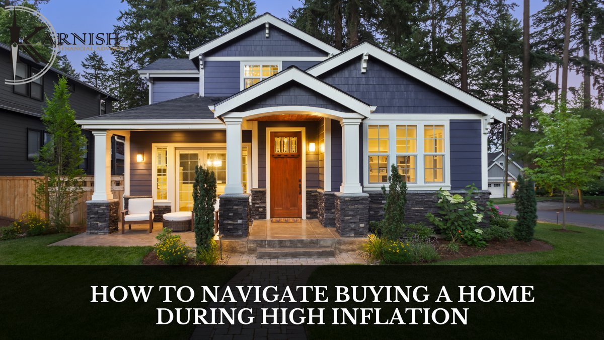 How to Navigate Buying a Home During High Inflation