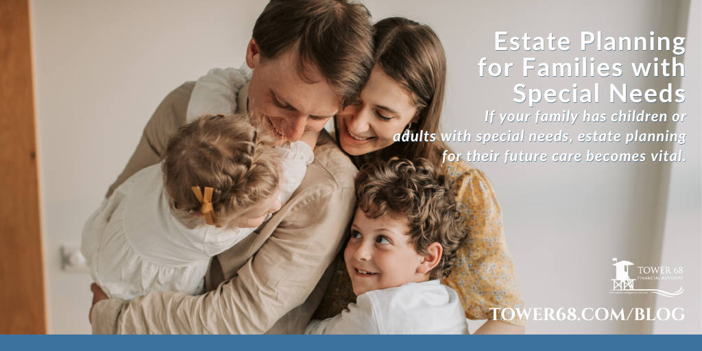 Estate Planning for Children and Adults with Special Needs