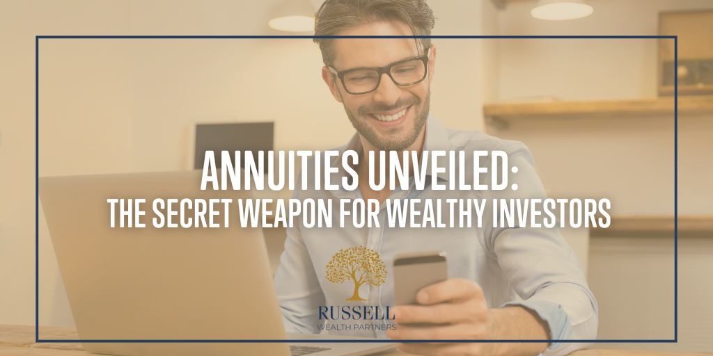 Annuities Unveiled: The Secret Weapon for Wealthy Investors