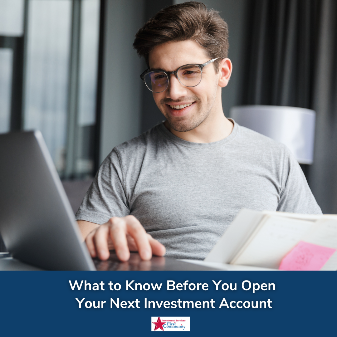 What to Know Before You Open Your Next Investment Account