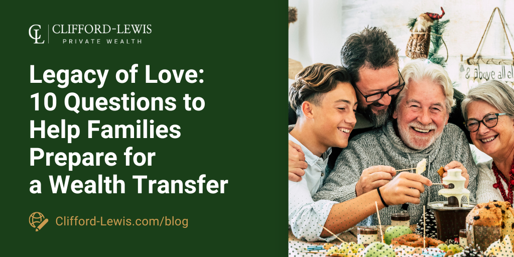 Legacy of Love: 10 Questions to Help Families Prepare for a Wealth Transfer
