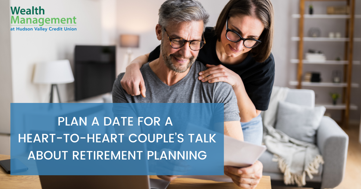 Plan a Date for a Heart-to-Heart Couple’s Talk About Retirement Planning