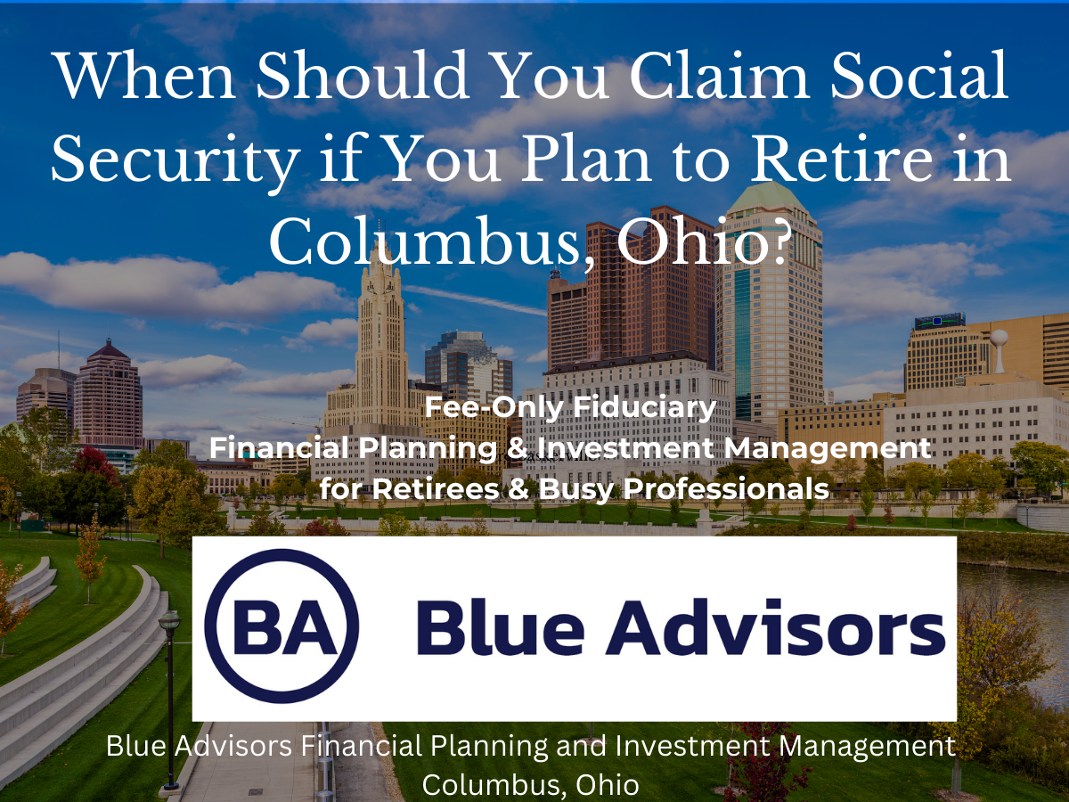 When Should You Claim Social Security if You Plan to Retire in Columbus, Ohio?